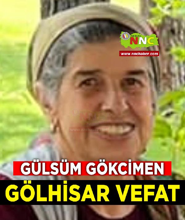 Gölhisar Vefat Gülsüm Gökcimen