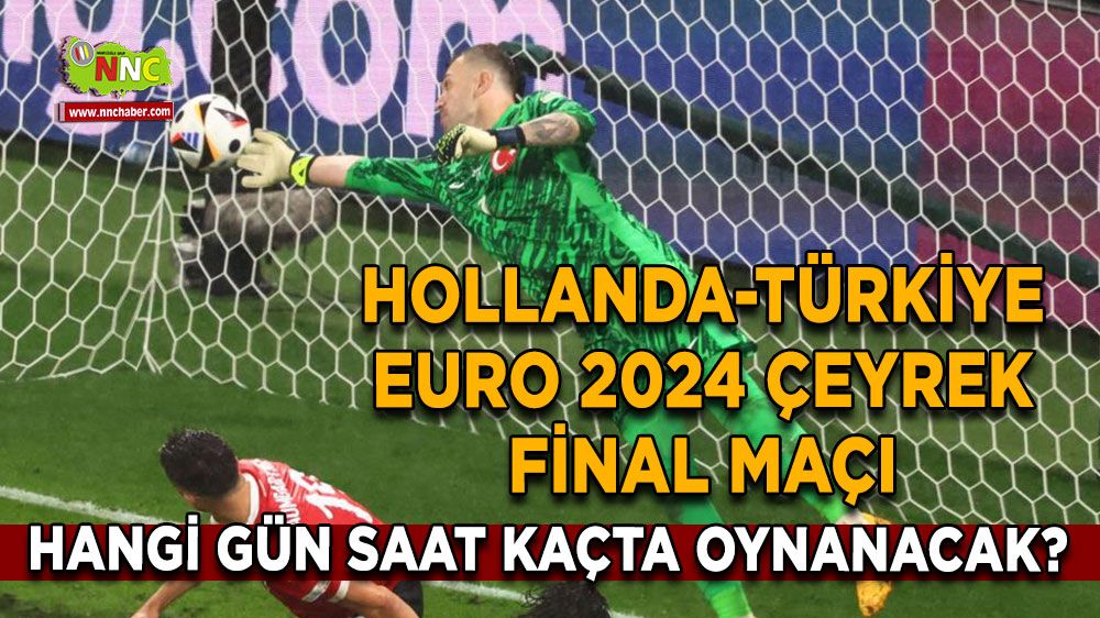 Hollanda-Türkiye Milli Maçı Ne Zaman? | EURO 2024 Çeyrek Final Saati ve Kanalı