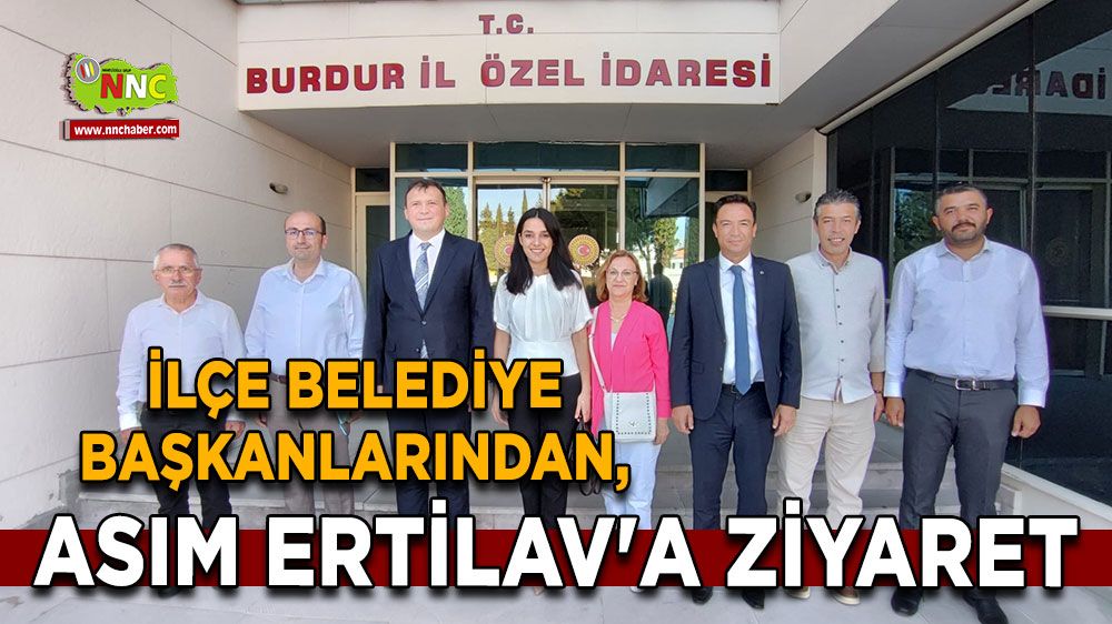 İlçe belediye başkanlarından, Asım Ertilav'a ziyaret