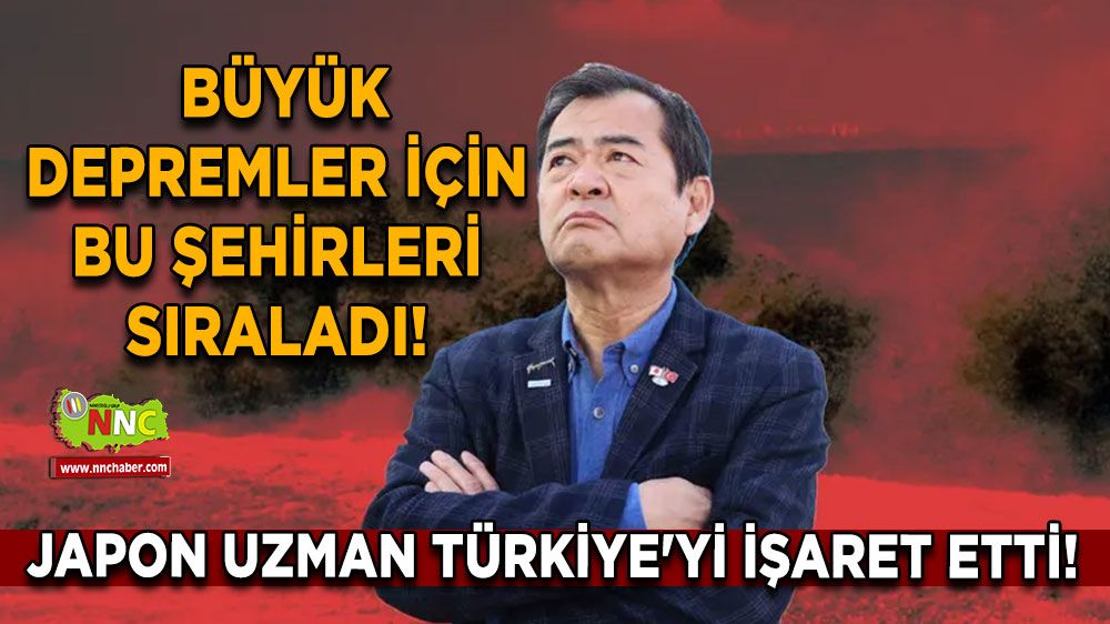 Japon uzman Türkiye'yi işaret etti! Büyük depremler için bu şehirleri sıraladı!