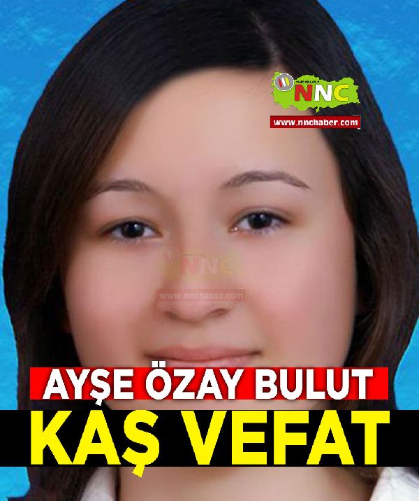 Kaş Vefat Ayşe Özay Bulut