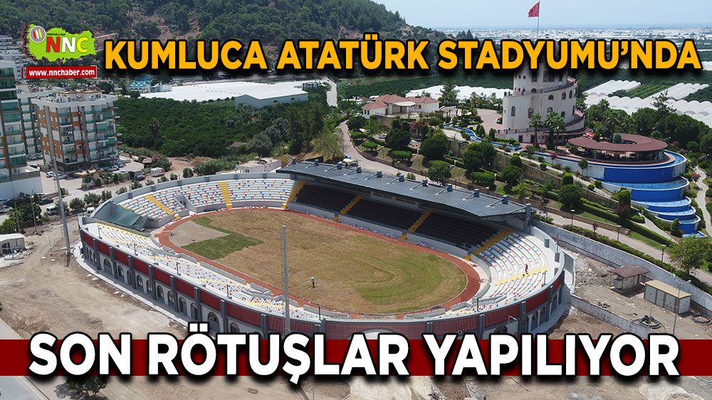 Kumluca Atatürk Stadyumu'nda sona doğru yaklaşılıyor