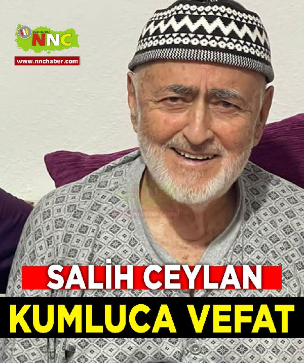 Kumluca Vefat Salih Ceylan