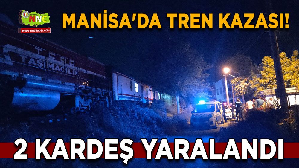 Manisa'da tren kazası! 2 kardeş yaralandı