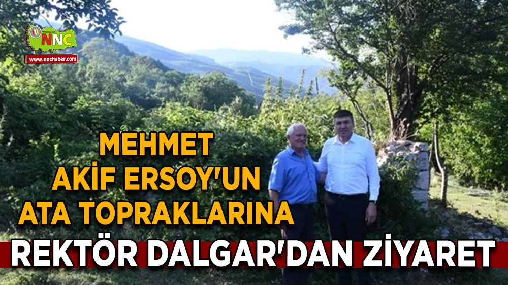 Mehmet Akif Ersoy'un Ata Topraklarına, Rektör Dalgar'dan ziyaret
