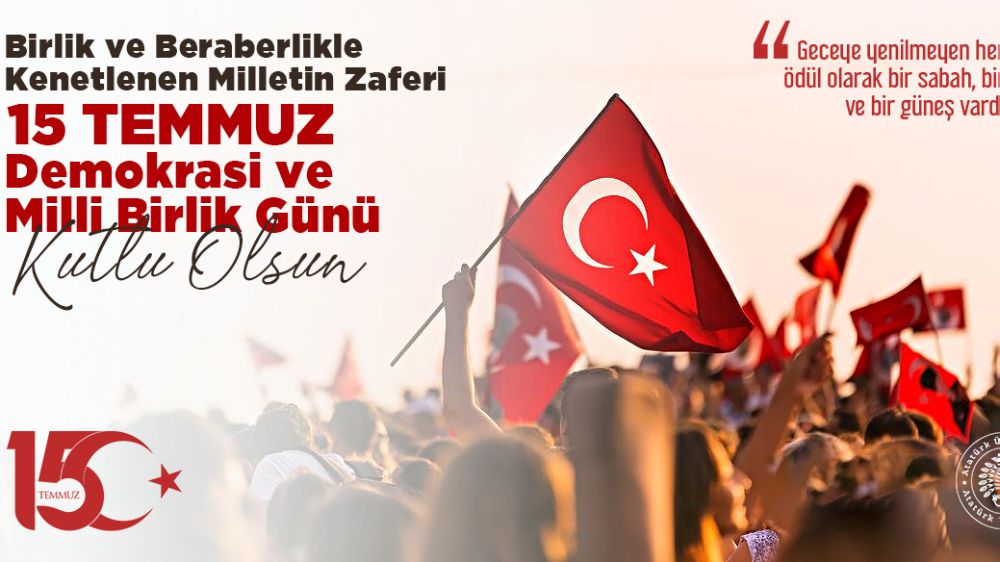  Prof. Dr. Ömer Çomaklı'dan 15 Temmuz Demokrasi ve Milli Birlik Günü mesajı 