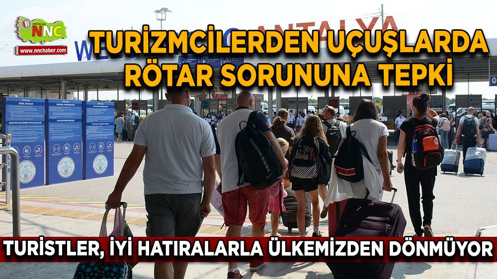 Rötar sorunu turizmde memnuniyetsizliğe neden oldu