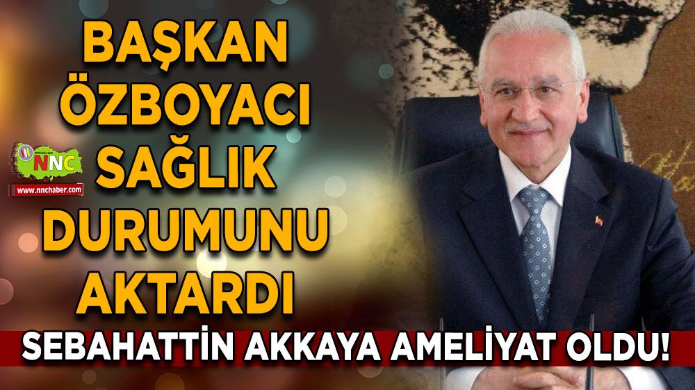 Sebahattin Akkaya ameliyat oldu! Mustafa Özboyacı sağlık durumunu aktardı