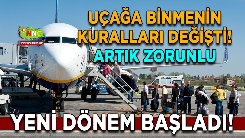 Yeni dönem başladı! Uçağa binmenin kuralları değişti! Artık zorunlu