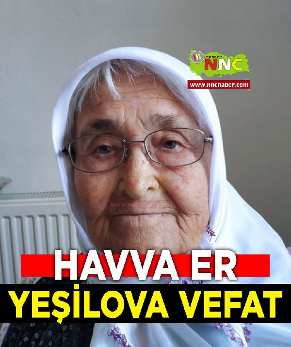 Yeşilova Vefat Havva Er