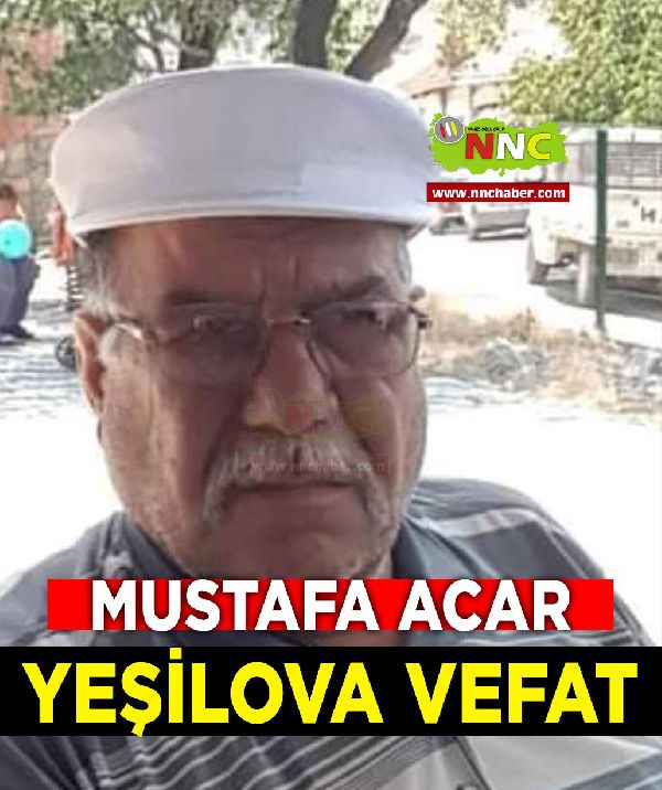 Yeşilova Vefat Mustafa Acar 