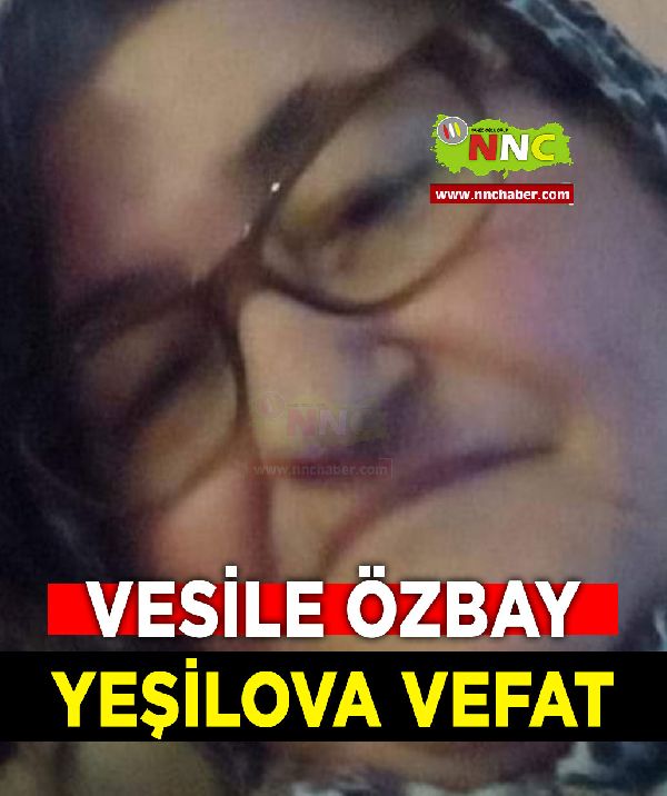 Yeşilova Vefat Vesile Özbay