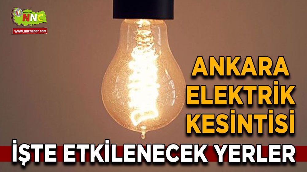 1 Eylül Ankara elektrik kesintisi! İşte etkilenecek yerler