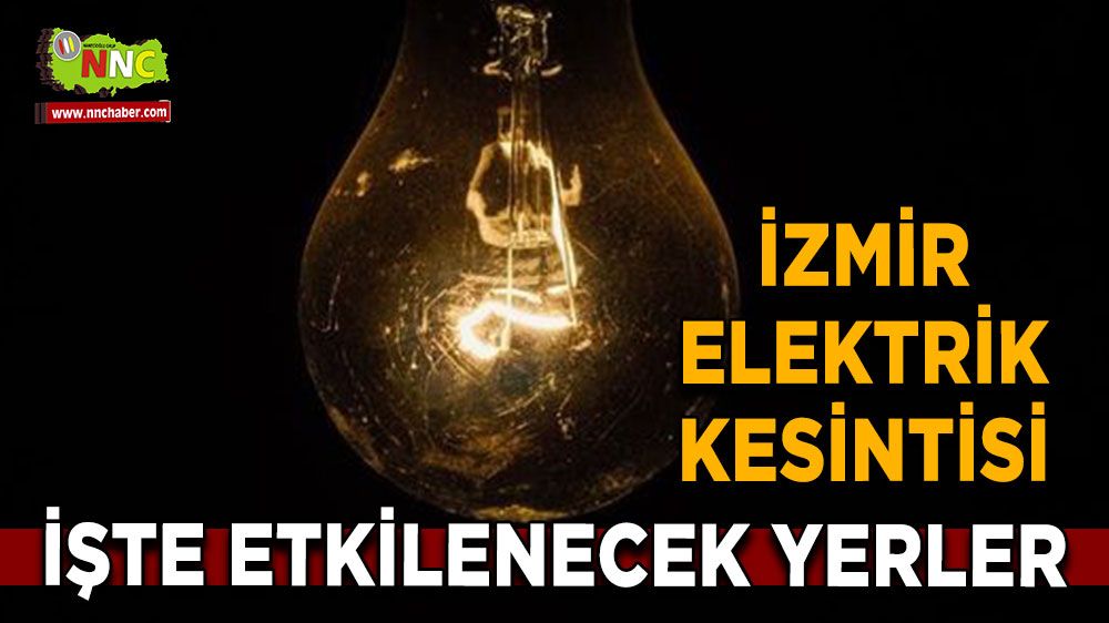 1 Eylül İzmir elektrik kesintisi! Nerelerde etkili olacak