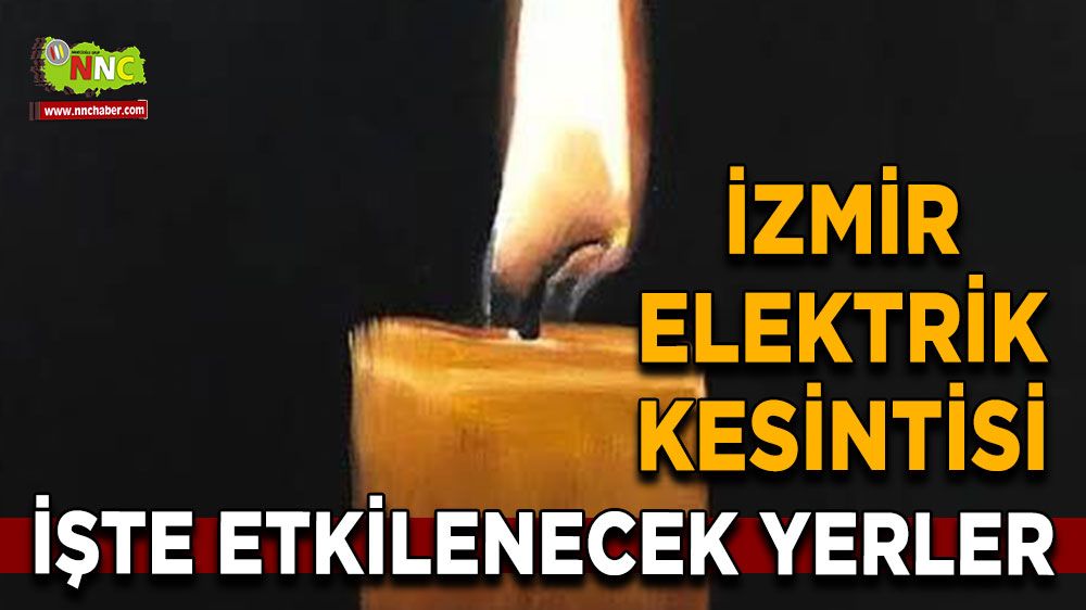 16 Ağustos İzmir elektrik kesintisi! İşte etkilenecek yerler