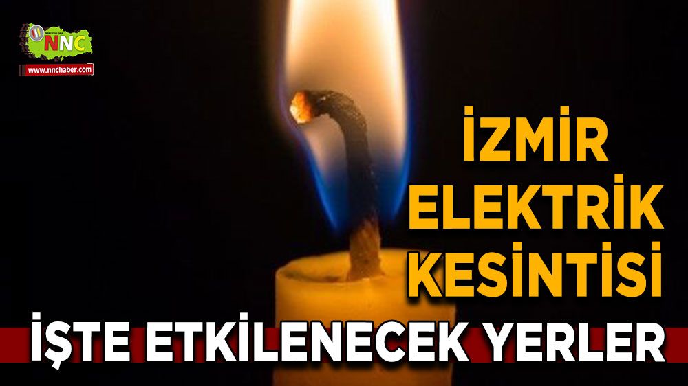 21 Ağustos İzmir elektrik kesintisi! Nerelerde etkili olacak