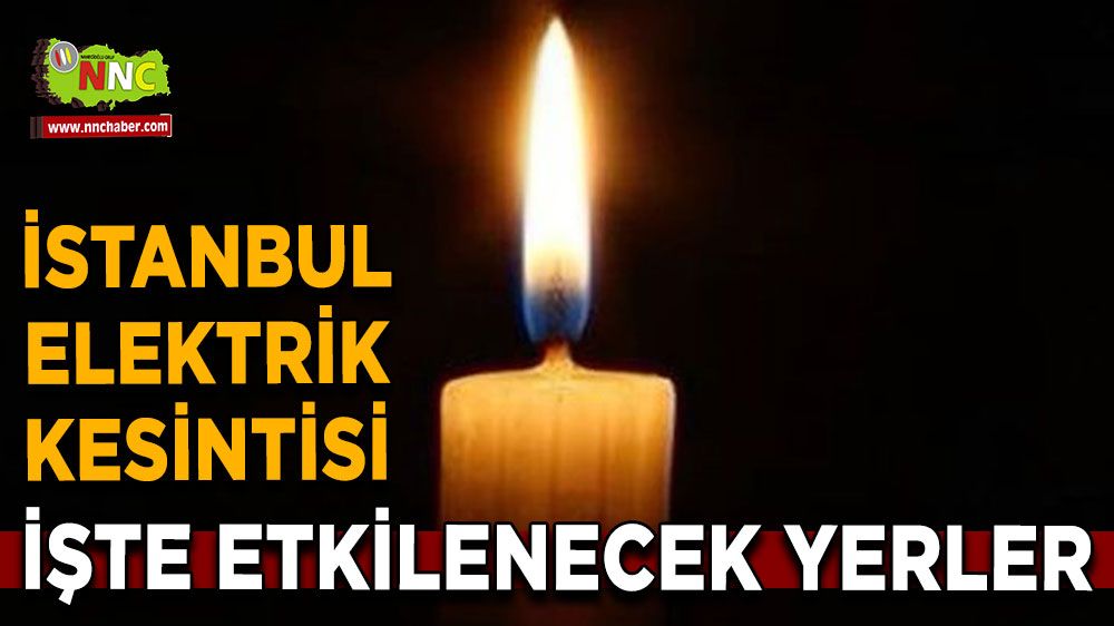 31 Ağustos İstanbul elektrik kesintisi! İşte etkilenecek yerler