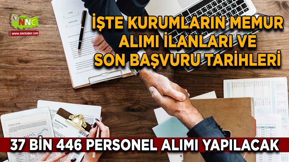 37 bin 446 personel alımı yapılacak İşte kurumların memur alımı ilanları ve son başvuru tarihleri