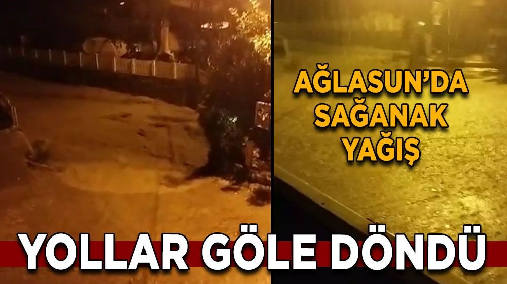 Ağlasun'da sağanak yağış