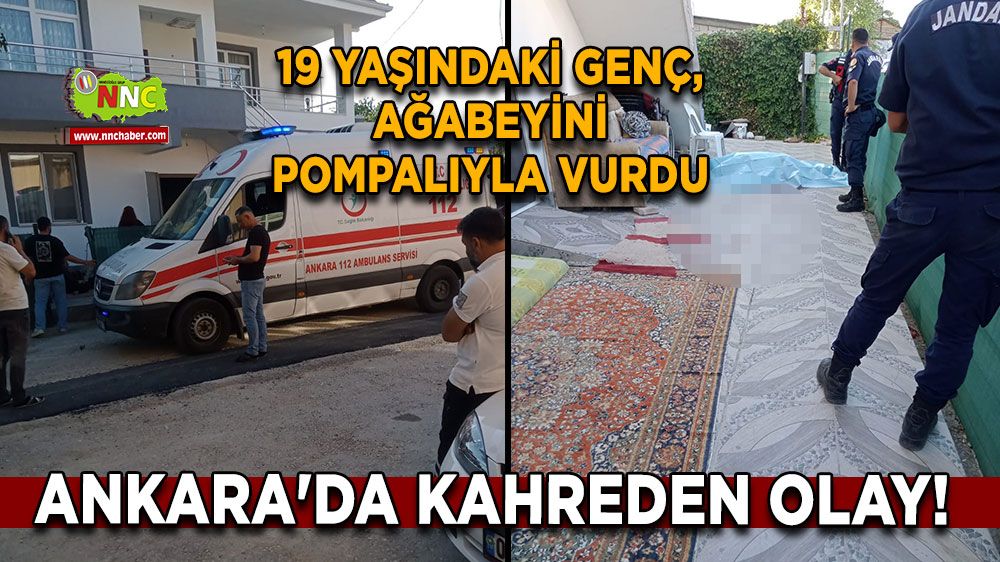 Ankara'da kahreden olay! 19 yaşındaki genç, ağabeyini pompalıyla vurdu