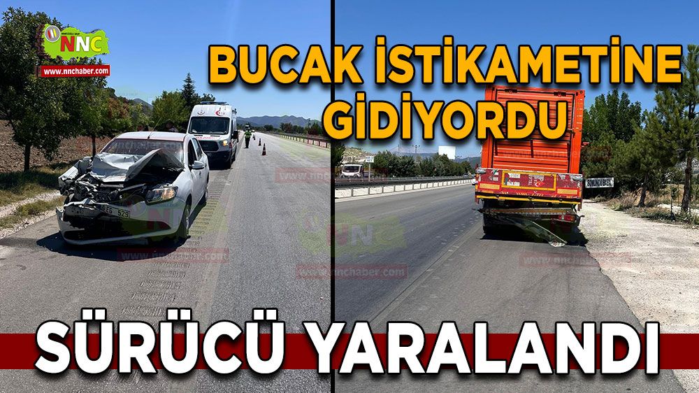 Antalya Burdur karayolunda arkadan çarptı! Bucak'taki kazada 1 yaralı