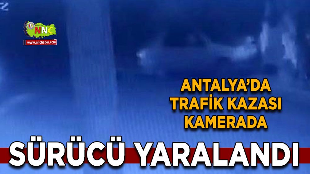 Antalya'da trafik kazası, Yol kenarından gitse de kaçamadı! İşte o anlar