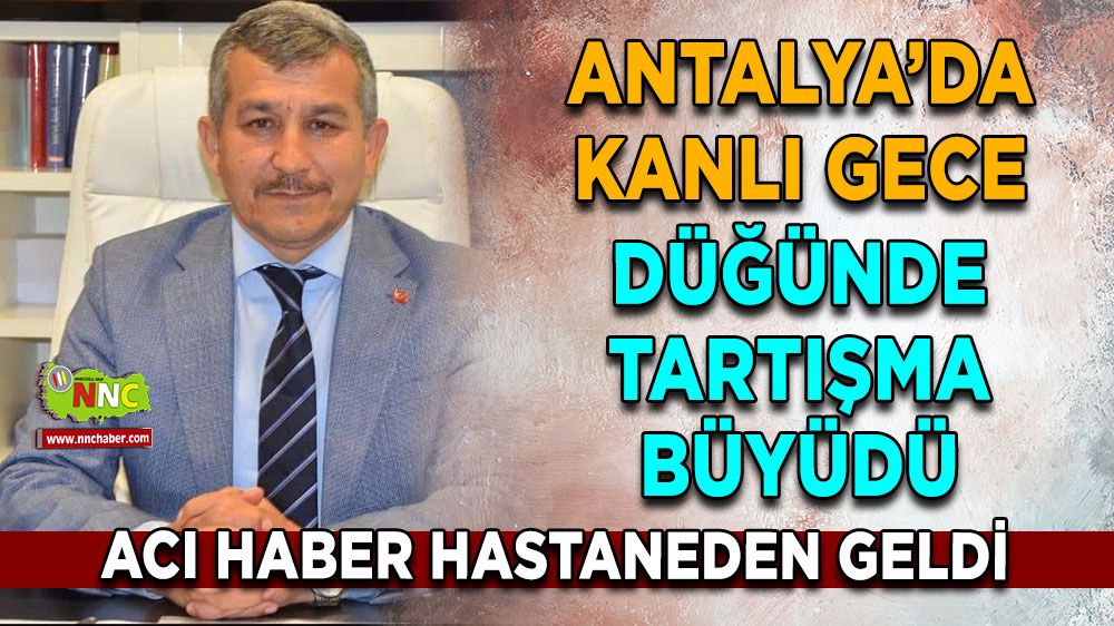 Antalya'da üzen olay! En mutlu gün en acı güne döndü, acı haber hastaneden geldi