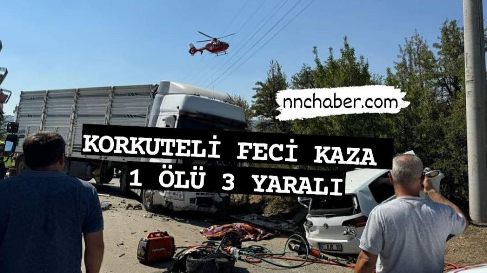 Antalya Korkuteli  Feci Kaza 1 Ölü 3 Yaralı 