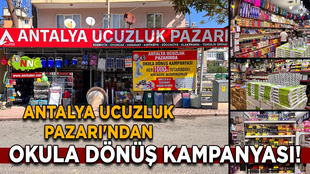 Antalya Ucuzluk Pazarı'ndan okula dönüş kampanyası!