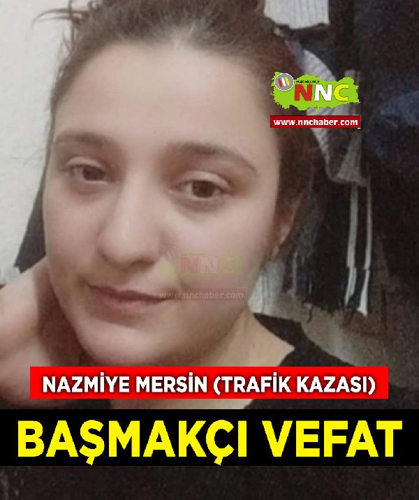 Başmakçı Vefat Nazmiye Mersin