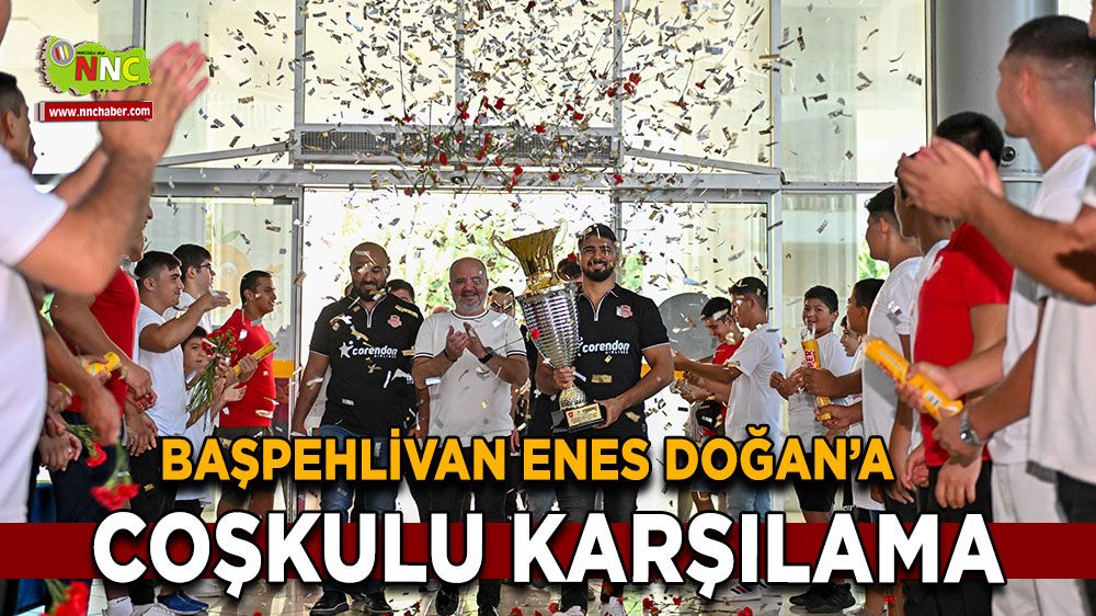 Başpehlivan Enes Doğan’a coşkulu karşılama