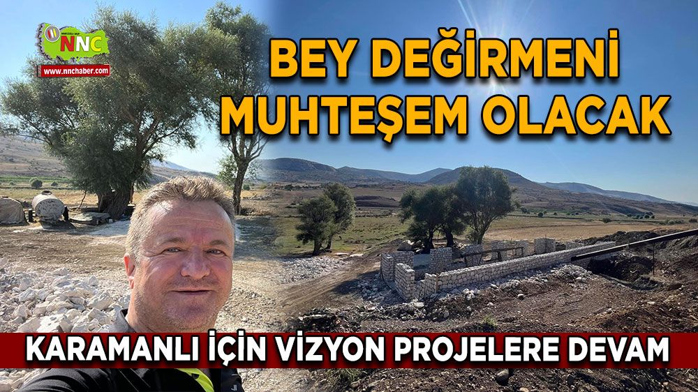 Bey değirmeni muhteşem olacak