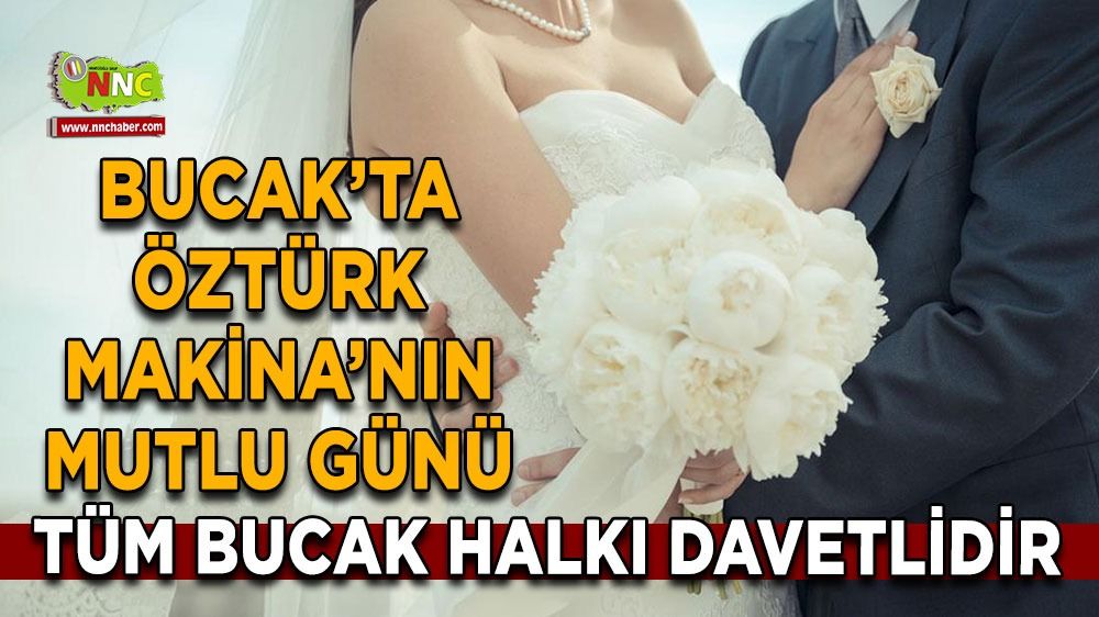 Bucak'ta Öztürk Makina'nın mutlu günü! Tüm Bucak Halkı davetlidir