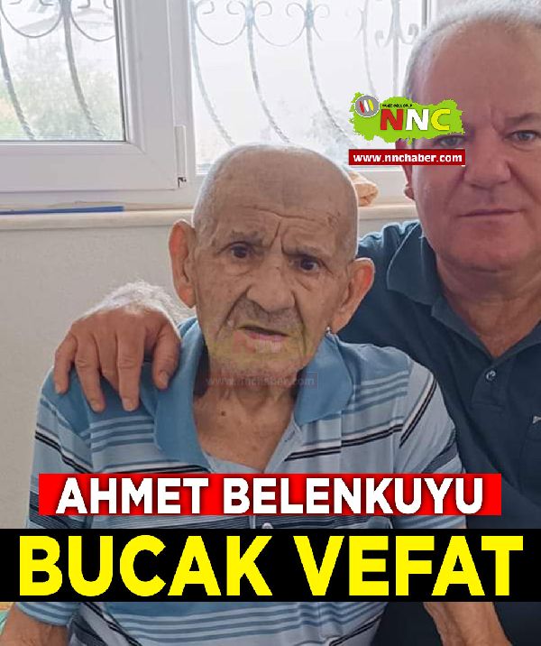 Bucak Vefat Ahmet Belenkuyu