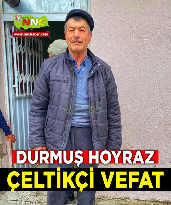 Bucak Vefat Durmuş Hoyraz