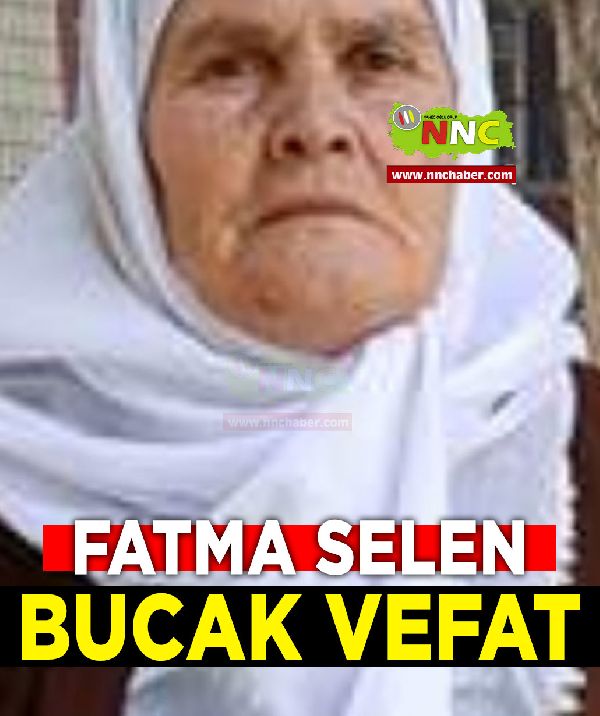 Bucak Vefat Fatma Selen