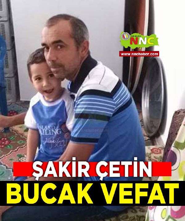 Bucak Vefat Şakir Çetin