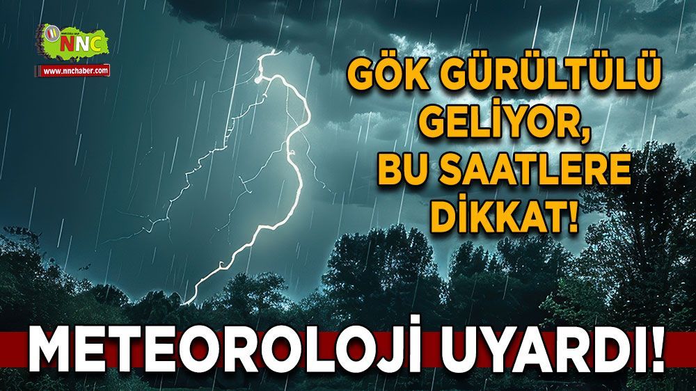 Burdur'a kuvvetli geliyor meteorolojiden son dakika uyarı