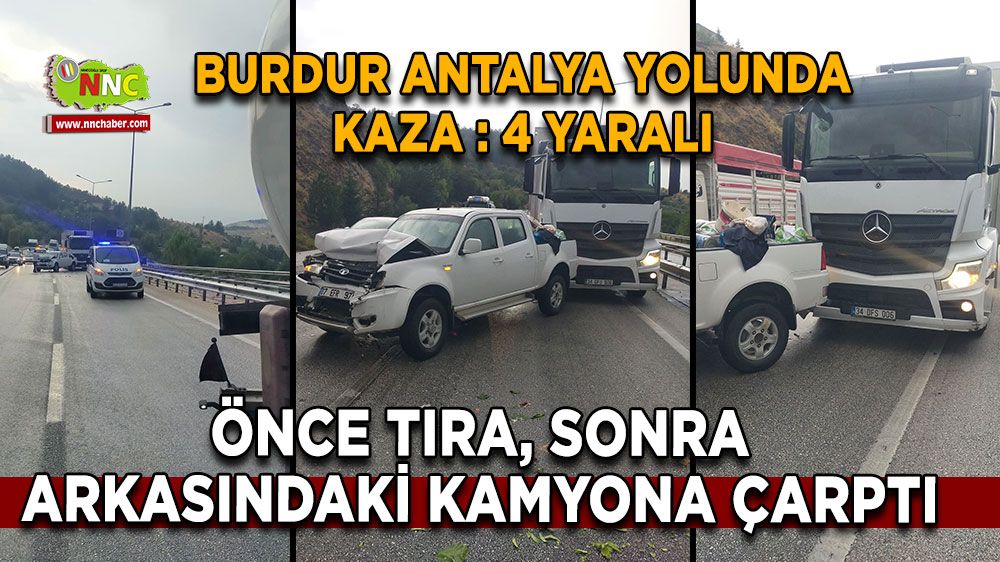 Burdur Antalya karayolunda kaza! Burdur'daki kazada 4 yaralı