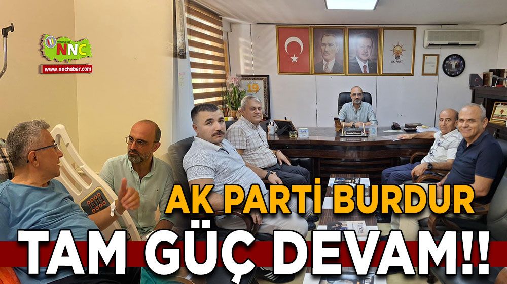 Burdur'da AK Parti hız kesmiyor! İlçe ilçe dolaşıyor