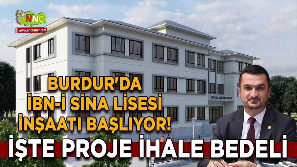 Burdur'da İbn-i Sina Lisesi inşaatı başlıyor! İşte proje ihale bedeli