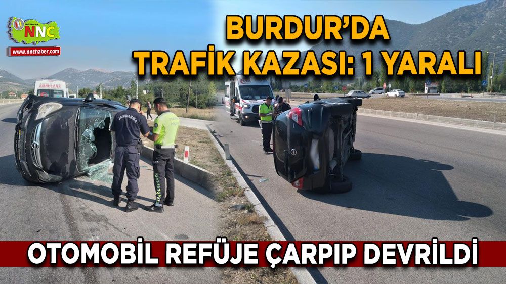 Burdur’da trafik kazası 1 kişi yaralandı