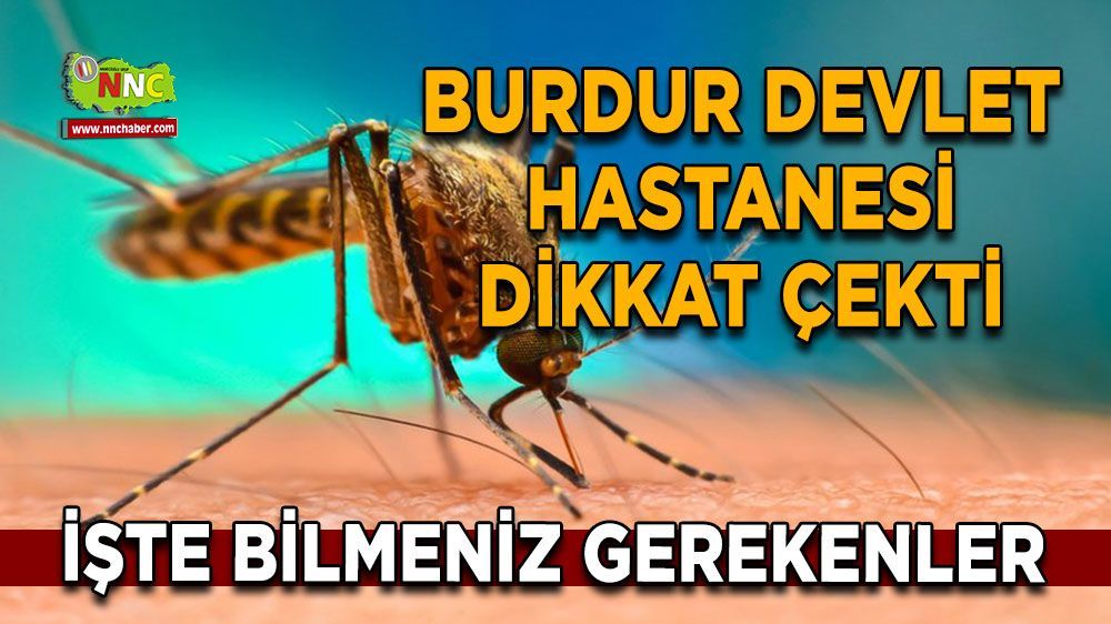 Burdur Devlet Hastanesi dikkat çekti! İşte bilmeniz gerekenler