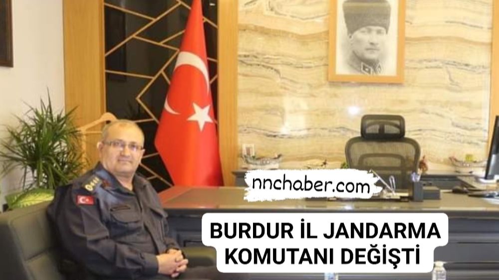 Burdur il Jandarma Komutanı Değişti. 