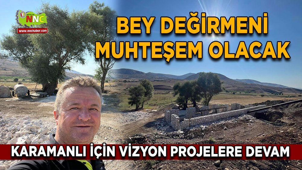 Burdur Karamanlı'da Bey değirmeni muhteşem olacak