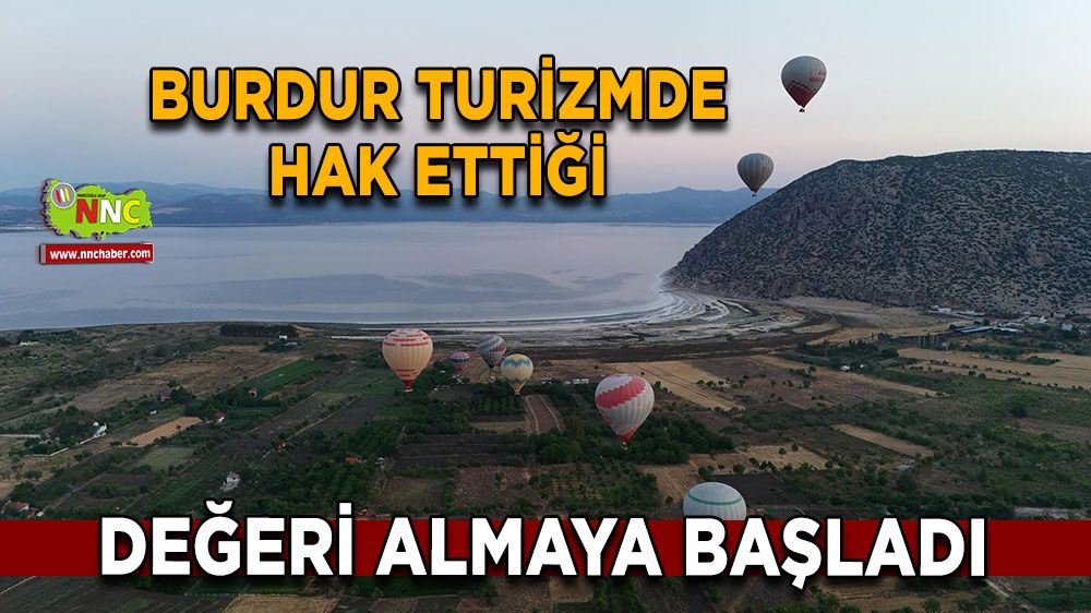 Burdur turizmde hak ettiği değeri almaya başladı