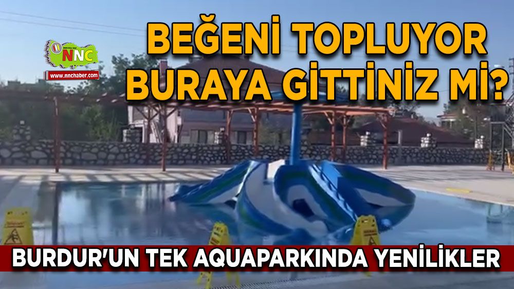 Burdur'un tek aquaparkı! Beğeni topluyor buraya gittiniz mi?