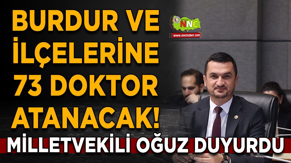 Burdur ve ilçelerine 73 doktor atanacak!