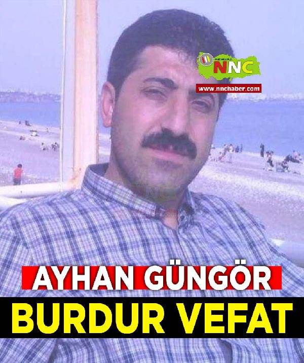 Burdur Vefat Ayhan Güngör