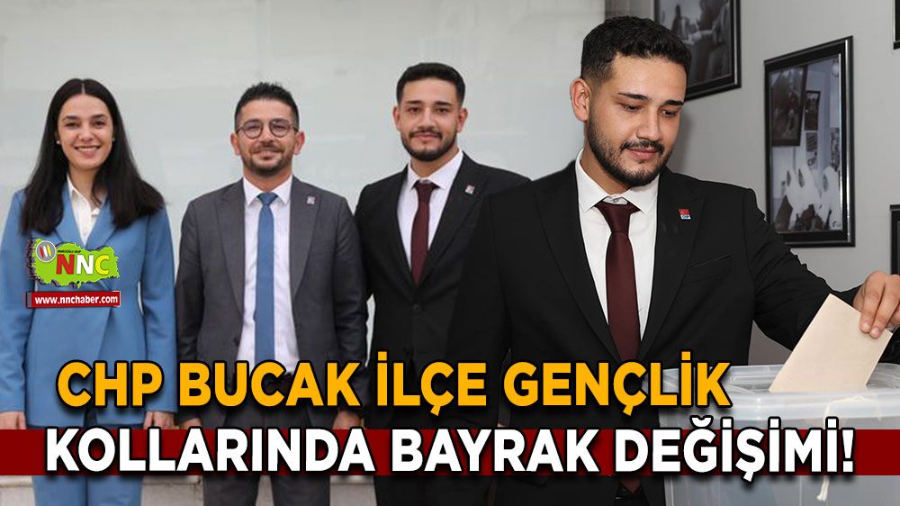 CHP Bucak İlçe Gençlik Kollarında bayrak değişimi! Yeni başkan Mehmet Yavuz